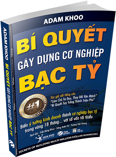 Bí Quyết Gây Dựng Cơ Nghiệp Bạc Tỷ & Bí Quyết Tay Trắng Thành Triệu Phú